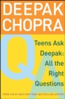 Teens Ask Deepak : All the Right Questions - eBook