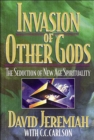Invasion of Other Gods : The Seduction of New Age Spirituality - eBook