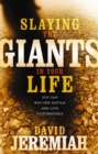 Slaying the Giants in Your Life : You Can Win the Battle and Live Victoriously - eBook