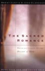 The Sacred Romance : Drawing Closer to the Heart of God - eBook