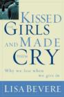Kissed the Girls and Made Them Cry : Why Women Lose When They Give In - eBook
