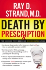 Death By Prescription : The Shocking Truth Behind an Overmedicated Nation - eBook