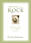 Dropping Your Rock : The Freedom to Choose Love Over Judgment - eBook