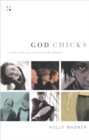 God Chicks : Living Life As A 21st Century Woman - eBook