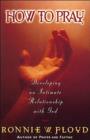 How to Pray : Developing a Intimate Relationship With God - eBook