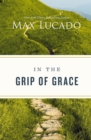 In the Grip of Grace - : Your Father Always Caught You. He Still Does. - eBook
