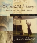 The Invisible Woman : A Special Story for Mothers - eBook