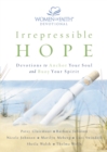 Irrepressible Hope Devotional : Devotions to Anchor Your Soul and Buoy Your Spirit - eBook