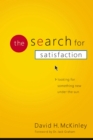 The Search for Satisfaction : Looking for Something New Under the Sun - eBook