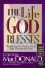 The Life God Blesses : Weathering the Storms of Life That Threaten the Soul - eBook