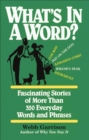 What's In a Word? : Fascinating Stories of More Than 350 Everyday Words and Phrases - eBook