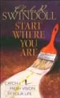 Start Where You Are : Catch a Fresh Vision for Life - eBook