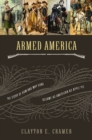 Armed America : The Remarkable Story of How and Why Guns Became as American as Apple Pie - eBook