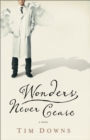 Wonders Never Cease : A Novel - eBook