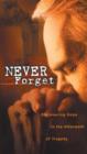 Never Forget : Discovering Hope In The Aftermath Of Tragedy - eBook