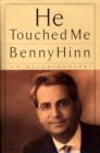 He Touched Me : An Autobiography - eBook