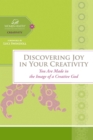 Discovering Joy in Your Creativity : You Are Made in the Image of a Creative God - eBook