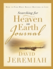 Searching for Heaven on Earth Journal : How to Find What Really Matters in Life - eBook