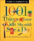 1001 Things Your Kids Should See & Do (or Else They'll Never Leave Home) - eBook