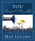 You Changed My Life : Stories of Real People With Remarkable Hearts - eBook