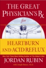 The Great Physician's Rx for Heartburn and Acid Reflux - eBook