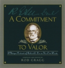 A Commitment to Valor : A Unique Portrait of Robert E. Lee in His Own Words - eBook