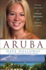 Aruba : The Tragic Untold Story of Natalee Holloway and Corruption in Paradise - eBook