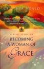 Becoming a Woman of Grace : A Bible Study - eBook