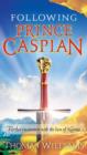 Following Prince Caspian : Further Encounters with the Lion of Narnia - eBook