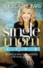 My Single Mom Life : Stories and Practical Lessons for Your Journey - eBook