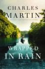 Wrapped in Rain : A Novel - eBook
