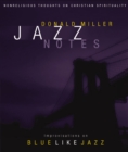 Jazz Notes : Improvisations on Blue Like Jazz - eBook