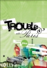 The Trouble With Paris : Following Jesus in a World of Plastic Promises - eBook