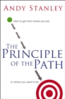 The Principle of the Path : How to Get from Where You Are to Where You Want to Be - eBook