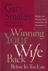 Winning Your Wife Back Before It's Too Late : Whether She's Left Physically or Emotionally All That Matters Is... - eBook