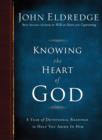 Knowing the Heart of God : A Year of Devotional Readings to Help You Abide in Him - eBook
