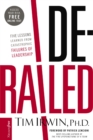 Derailed : Five Lessons Learned from Catastrophic Failures of Leadership (NelsonFree) - eBook