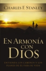 En armonia con Dios : Entienda los caminos y los planes de El para su vida - eBook