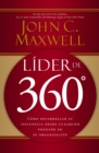 Lider de 360(deg) : Como desarrollar su influencia desde cualquier posicion en su organizacion - eBook