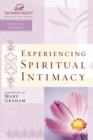 Experiencing Spiritual Intimacy : Women of Faith Study Guide Series - eBook