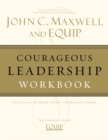 Courageous Leadership Workbook : The EQUIP Leadership Series - eBook