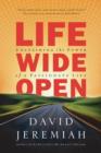 Life Wide Open : Unleashing the Power of a Passionate Life - eBook