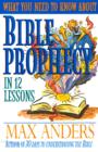 What You Need to Know About Bible Prophecy in 12 Lessons : The What You Need to Know Study Guide Series - eBook