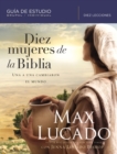 Diez mujeres de la Biblia : Una a una cambiaron el mundo - eBook