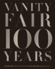 Vanity Fair 100 Years : From the Jazz Age to Our Age - Book