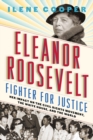 Eleanor Roosevelt, Fighter for Justice: : Her Impact on the Civil Rights Movement, the White House, and the World - Book