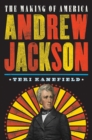 Andrew Jackson : The Making of America - Book