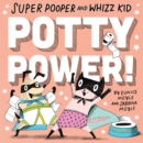 Super Pooper and Whizz Kid: Potty Power! - Book