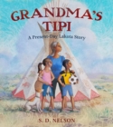 Grandma's Tipi : A Present-Day Lakota Story - Book