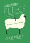 Vanishing Fleece : Adventures in American Wool - Book